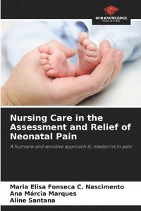 bokomslag Nursing Care in the Assessment and Relief of Neonatal Pain