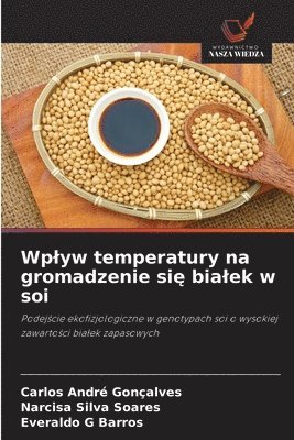 Wplyw temperatury na gromadzenie się bialek w soi