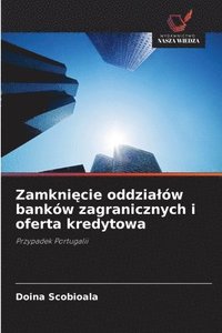 bokomslag Zamkni¿cie oddzia¿ów banków zagranicznych i oferta kredytowa