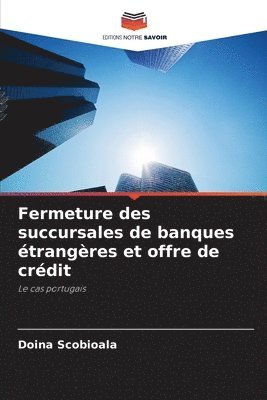 Fermeture des succursales de banques étrangères et offre de crédit