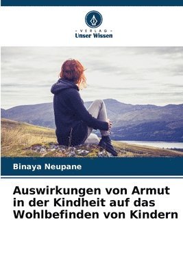 bokomslag Auswirkungen von Armut in der Kindheit auf das Wohlbefinden von Kindern