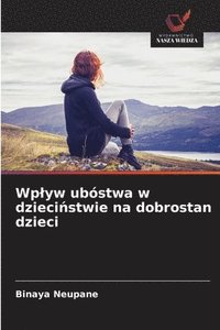 bokomslag Wplyw ubóstwa w dzieci?stwie na dobrostan dzieci