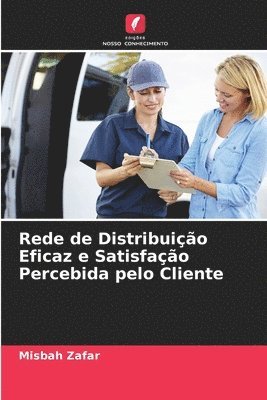Rede de Distribuição Eficaz e Satisfação Percebida pelo Cliente