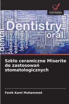 bokomslag Szk¿o ceramiczne Miserite do zastosowa¿ stomatologicznych