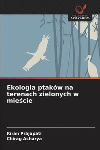 bokomslag Ekologia ptaków na terenach zielonych w mie?cie
