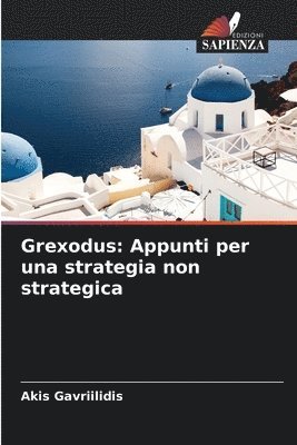 bokomslag Grexodus: Appunti per una strategia non strategica