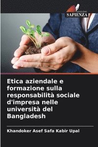 bokomslag Etica aziendale e formazione sulla responsabilità sociale d'impresa nelle università del Bangladesh