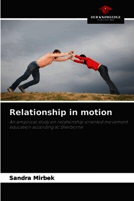 Sandra Mirbek - Relationship in motion, Häftad. Tillgänglighet: Lägg i varukorg