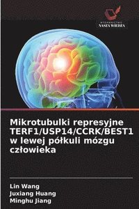bokomslag Mikrotubulki represyjne TERF1/USP14/CCRK/BEST1 w lewej pó¿kuli mózgu cz¿owieka