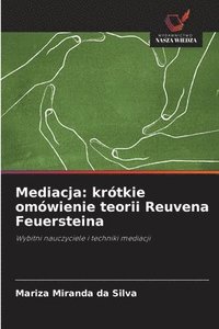 bokomslag Mediacja: krótkie omówienie teorii Reuvena Feuersteina