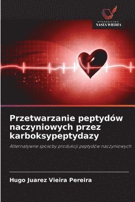 bokomslag Przetwarzanie peptydów naczyniowych przez karboksypeptydazy