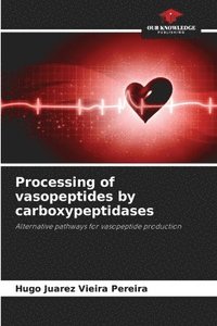 bokomslag Processing of vasopeptides by carboxypeptidases