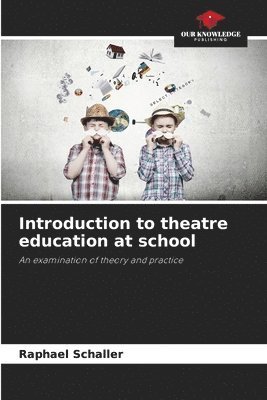 Raphael Schaller - Introduction to theatre education at school, Häftad