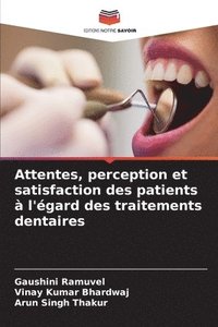 bokomslag Attentes, perception et satisfaction des patients à l'égard des traitements dentaires