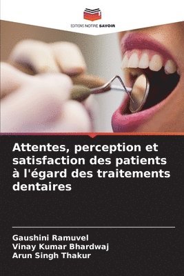 bokomslag Attentes, perception et satisfaction des patients à l'égard des traitements dentaires