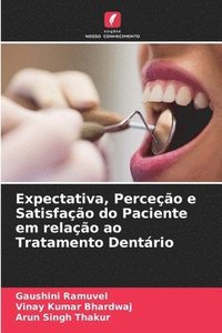 bokomslag Expectativa, Perceção e Satisfação do Paciente em relação ao Tratamento Dentário
