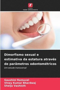bokomslag Dimorfismo sexual e estimativa da estatura através de parâmetros odontométricos