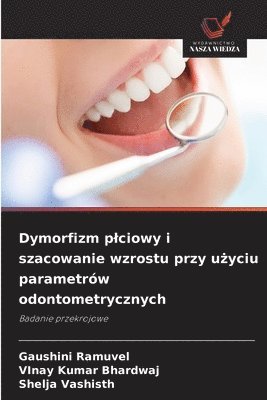 bokomslag Dymorfizm plciowy i szacowanie wzrostu przy u?yciu parametrów odontometrycznych