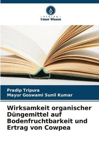 bokomslag Wirksamkeit organischer Düngemittel auf Bodenfruchtbarkeit und Ertrag von Cowpea