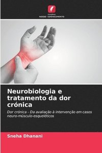 bokomslag Neurobiologia e tratamento da dor crónica