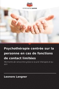 bokomslag Psychothérapie centrée sur la personne en cas de fonctions de contact limitées