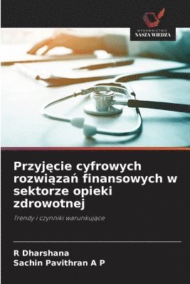 bokomslag Przyjecie cyfrowych rozwiazan finansowych w sektorze opieki zdrowotnej