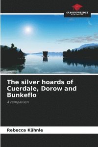 bokomslag silver hoards of Cuerdale, Dorow and Bunkeflo