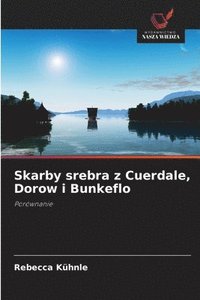 bokomslag Skarby srebra z Cuerdale, Dorow i Bunkeflo
