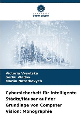 bokomslag Cybersicherheit für intelligente Städte/Häuser auf der Grundlage von Computer Vision: Monographie