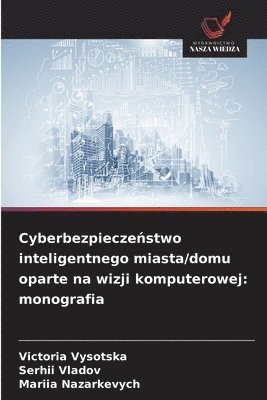 Cyberbezpieczeństwo inteligentnego miasta/domu oparte na wizji komputerowej
