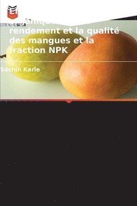 bokomslag Effet des engrais organiques sur le rendement et la qualité des mangues et la fraction NPK