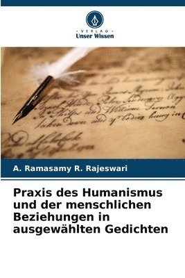 bokomslag Praxis des Humanismus und der menschlichen Beziehungen in ausgewählten Gedichten