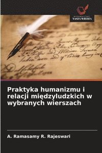 bokomslag Praktyka humanizmu i relacji mi?dzyludzkich w wybranych wierszach