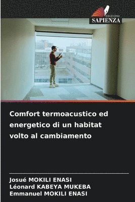 Josué Mokili Enasi, Léonard Kabeya Mukeba, Emmanuel Mokili Enasi, Léona MOKILI ENASI, Josué - Comfort termoacustico ed energetico di un habitat volto al cambiamento, Häftad