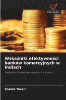 bokomslag Wska¿niki efektywno¿ci banków komercyjnych w Indiach