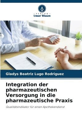 bokomslag Integration der pharmazeutischen Versorgung in die pharmazeutische Praxis