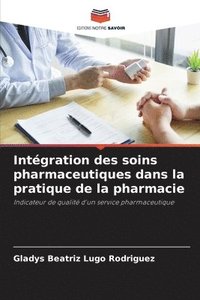 bokomslag Intégration des soins pharmaceutiques dans la pratique de la pharmacie