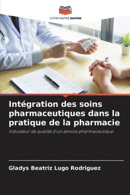 bokomslag Intégration des soins pharmaceutiques dans la pratique de la pharmacie