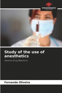 bokomslag Study of the use of anesthetics