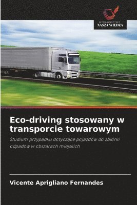 Vicente Aprigliano Fernandes - Eco-driving stosowany w transporcie towarowym, Häftad