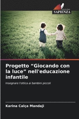 Karina Calça Mandaji - Progetto "Giocando con la luce" nell'educazione infantile, Häftad