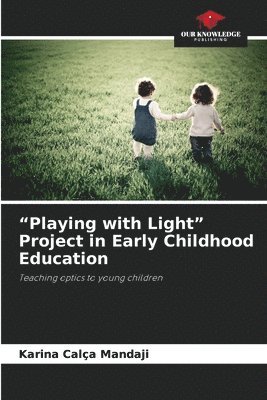 "Playing with Light" Project in Early Childhood Education