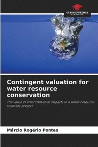 bokomslag Contingent valuation for water resource conservation