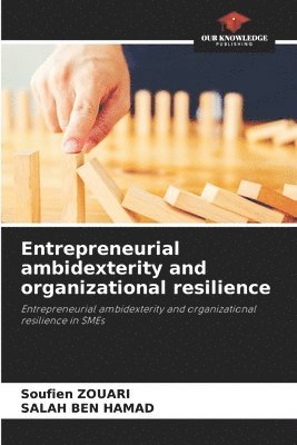 Entrepreneurial ambidexterity and organizational resilience