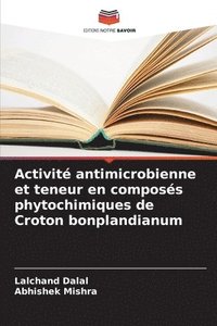 bokomslag Activité antimicrobienne et teneur en composés phytochimiques de Croton bonplandianum