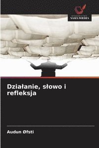 bokomslag Dzialanie, slowo i refleksja