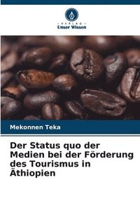 bokomslag Der Status quo der Medien bei der Förderung des Tourismus in Äthiopien