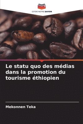 statu quo des médias dans la promotion du tourisme éthiopien