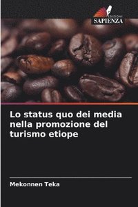bokomslag Lo status quo dei media nella promozione del turismo etiope