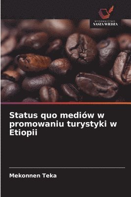 bokomslag Status quo mediów w promowaniu turystyki w Etiopii